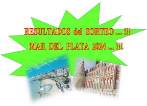 Lee más sobre el artículo RESULTADOS DEL SORTEO  «MAR DEL PLATA 2024»